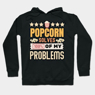 Popcorn Solves 100% Of My Problems Hoodie
